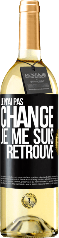 29,95 € Envoi gratuit | Vin blanc Édition WHITE Je n'ai pas changé. Je me suis retrouvé Étiquette Noire. Étiquette personnalisable Vin jeune Récolte 2025 Verdejo