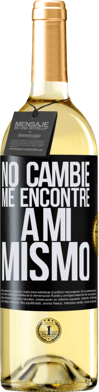 29,95 € | Vino Blanco Edición WHITE No cambié. Me encontré a mi mismo Etiqueta Negra. Etiqueta personalizable Vino joven Cosecha 2023 Verdejo