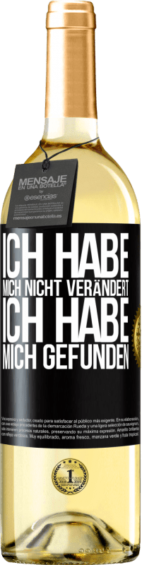 29,95 € Kostenloser Versand | Weißwein WHITE Ausgabe Ich habe mich nicht verändert. Ich habe mich gefunden Schwarzes Etikett. Anpassbares Etikett Junger Wein Ernte 2025 Verdejo