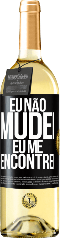 29,95 € | Vinho branco Edição WHITE Eu não mudei Eu me encontrei Etiqueta Preta. Etiqueta personalizável Vinho jovem Colheita 2024 Verdejo