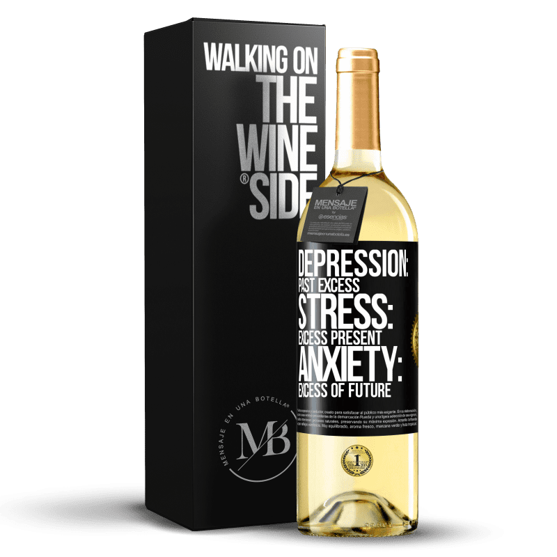 29,95 € Free Shipping | White Wine WHITE Edition Depression: past excess. Stress: excess present. Anxiety: excess of future Black Label. Customizable label Young wine Harvest 2024 Verdejo