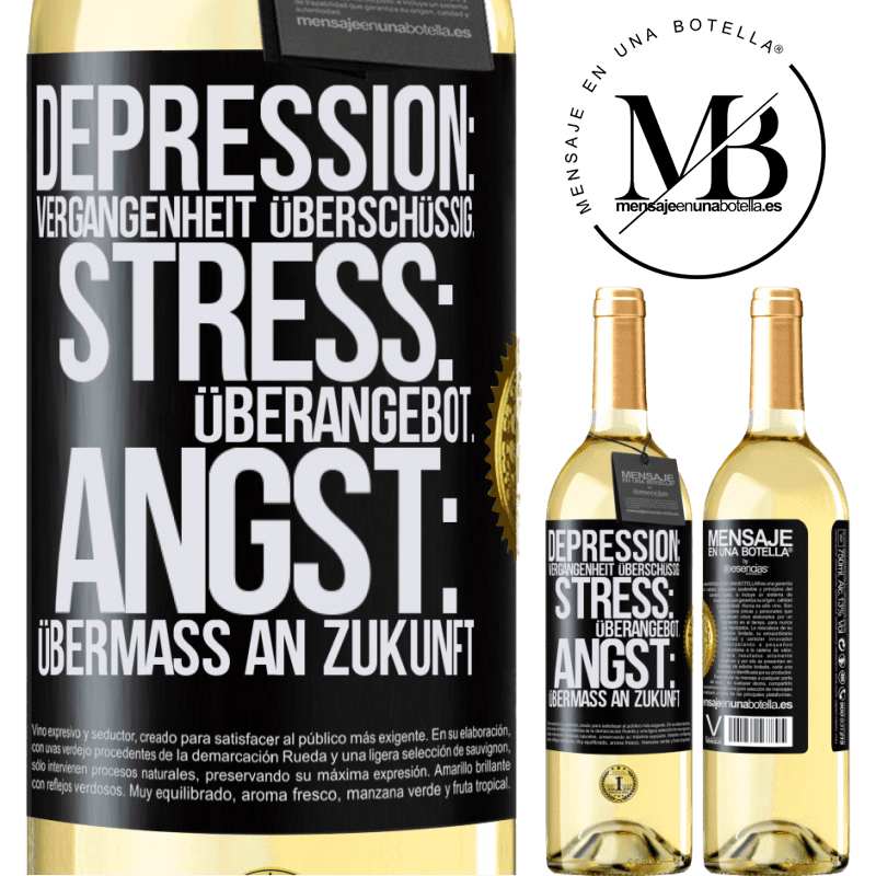 29,95 € Kostenloser Versand | Weißwein WHITE Ausgabe Depression: Übermaß an Vergangenheit. Stress: Übermaß an Stress. Angst: Übermaß an Zukunft Schwarzes Etikett. Anpassbares Etikett Junger Wein Ernte 2024 Verdejo