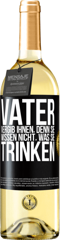 29,95 € | Weißwein WHITE Ausgabe Vater, vergib ihnen, denn sie wissen nicht, was sie trinken Schwarzes Etikett. Anpassbares Etikett Junger Wein Ernte 2024 Verdejo