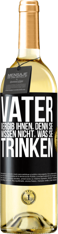 «Vater, vergib ihnen, denn sie wissen nicht, was sie trinken» WHITE Ausgabe