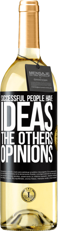 29,95 € | White Wine WHITE Edition Successful people have ideas. The others ... opinions Black Label. Customizable label Young wine Harvest 2023 Verdejo