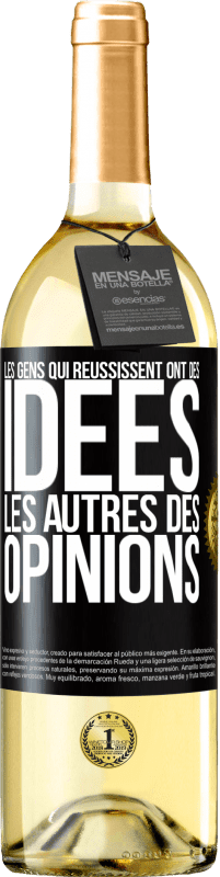 29,95 € | Vin blanc Édition WHITE Les gens qui réussissent ont des idées. Les autres des opinions Étiquette Noire. Étiquette personnalisable Vin jeune Récolte 2024 Verdejo