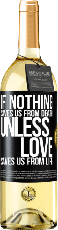 29,95 € 免费送货 | 白葡萄酒 WHITE版 如果没有什么能使我们免于死亡，除非爱使我们免于生命 黑标. 可自定义的标签 青年酒 收成 2023 Verdejo