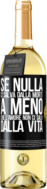 29,95 € | Vino bianco Edizione WHITE Se nulla ci salva dalla morte, a meno che l'amore non ci salvi dalla vita Etichetta Nera. Etichetta personalizzabile Vino giovane Raccogliere 2024 Verdejo