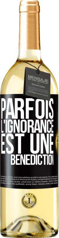 29,95 € Envoi gratuit | Vin blanc Édition WHITE Parfois, l'ignorance est une bénédiction Étiquette Noire. Étiquette personnalisable Vin jeune Récolte 2025 Verdejo