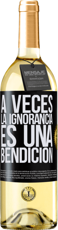 29,95 € | Vino Blanco Edición WHITE A veces la ignorancia es una bendición Etiqueta Negra. Etiqueta personalizable Vino joven Cosecha 2023 Verdejo