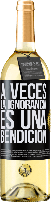 29,95 € | Vino Blanco Edición WHITE A veces la ignorancia es una bendición Etiqueta Negra. Etiqueta personalizable Vino joven Cosecha 2024 Verdejo