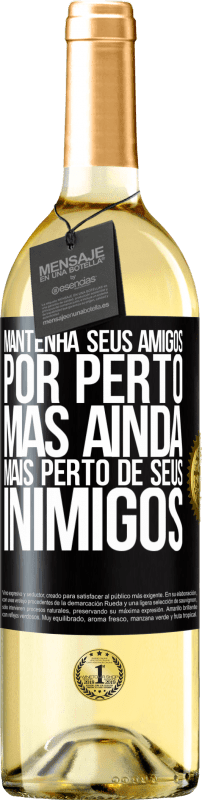 29,95 € | Vinho branco Edição WHITE Mantenha seus amigos por perto, mas ainda mais perto de seus inimigos Etiqueta Preta. Etiqueta personalizável Vinho jovem Colheita 2024 Verdejo