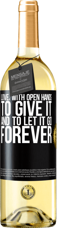 29,95 € | White Wine WHITE Edition Love, with open hands. To give it, and to let it go. Forever Black Label. Customizable label Young wine Harvest 2023 Verdejo