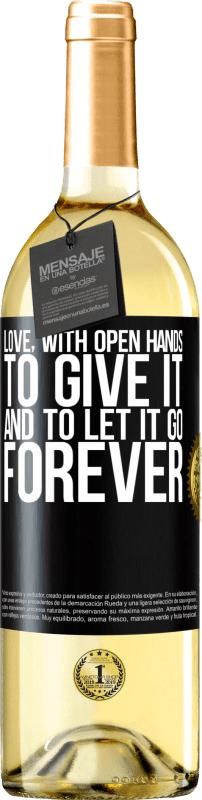 29,95 € | White Wine WHITE Edition Love, with open hands. To give it, and to let it go. Forever Black Label. Customizable label Young wine Harvest 2024 Verdejo