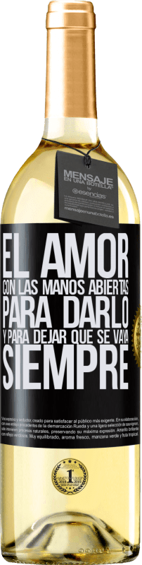 29,95 € | Vino Blanco Edición WHITE El amor, con las manos abiertas. Para darlo, y para dejar que se vaya. Siempre Etiqueta Negra. Etiqueta personalizable Vino joven Cosecha 2024 Verdejo