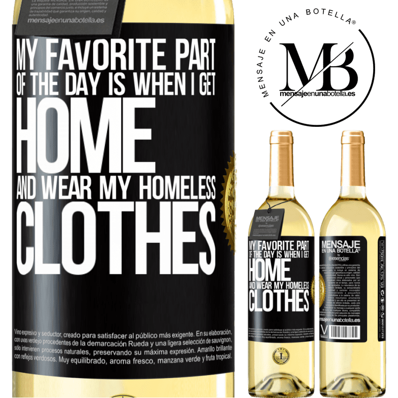 29,95 € Free Shipping | White Wine WHITE Edition My favorite part of the day is when I get home and wear my homeless clothes Black Label. Customizable label Young wine Harvest 2022 Verdejo