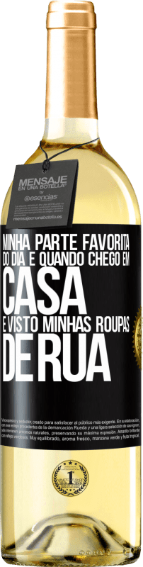 29,95 € | Vinho branco Edição WHITE Minha parte favorita do dia é quando chego em casa e visto minhas roupas de rua Etiqueta Preta. Etiqueta personalizável Vinho jovem Colheita 2025 Verdejo