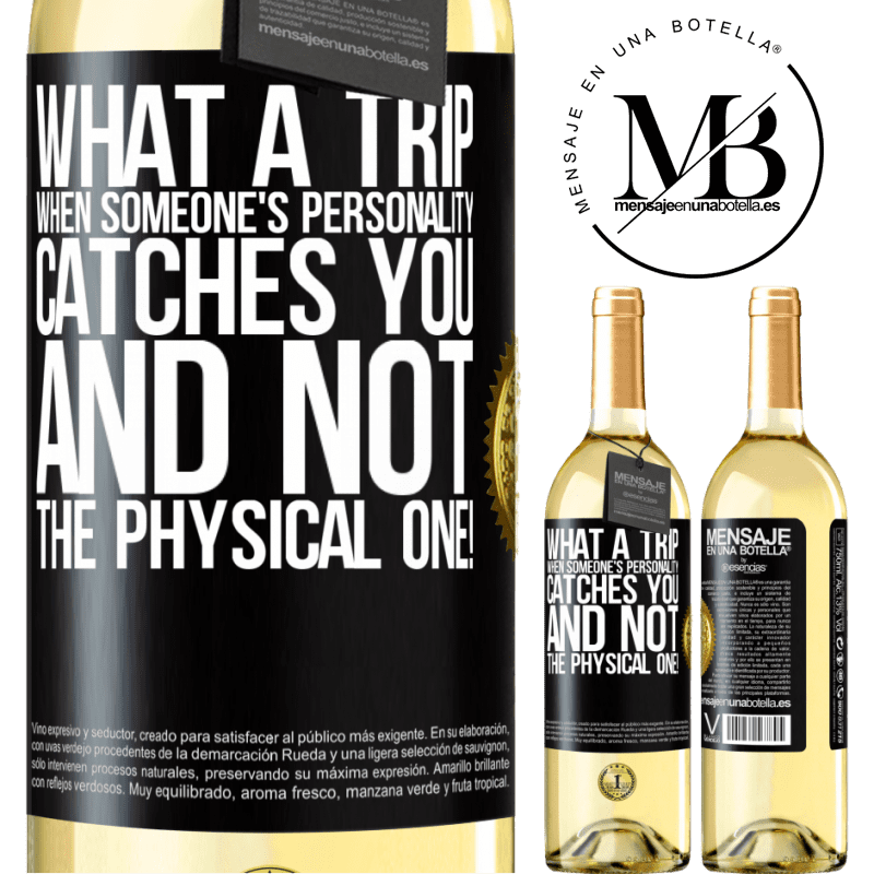 29,95 € Free Shipping | White Wine WHITE Edition what a trip when someone's personality catches you and not the physical one! Black Label. Customizable label Young wine Harvest 2024 Verdejo