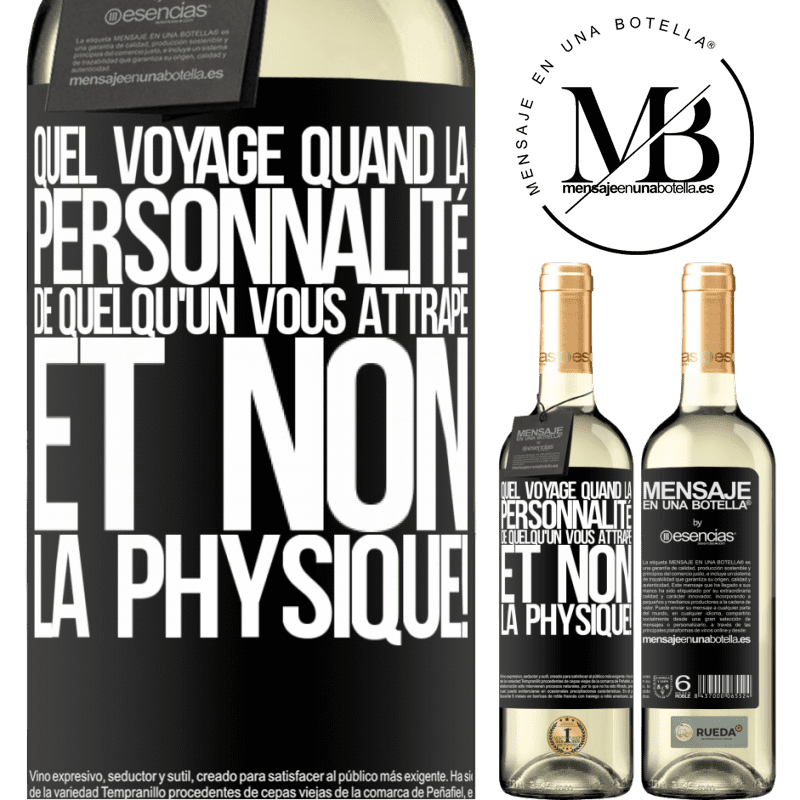 «Quel voyage quand la personnalité de quelqu'un vous attrape et non son physique!» Édition WHITE
