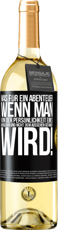 29,95 € Kostenloser Versand | Weißwein WHITE Ausgabe Was für ein Abenteuer, wenn man von der Persönlichkeit eines Menschen und nicht dem Aussehen gefangen wird! Schwarzes Etikett. Anpassbares Etikett Junger Wein Ernte 2025 Verdejo