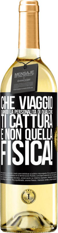29,95 € Spedizione Gratuita | Vino bianco Edizione WHITE che viaggio quando la personalità di qualcuno ti cattura e non quella fisica! Etichetta Nera. Etichetta personalizzabile Vino giovane Raccogliere 2025 Verdejo