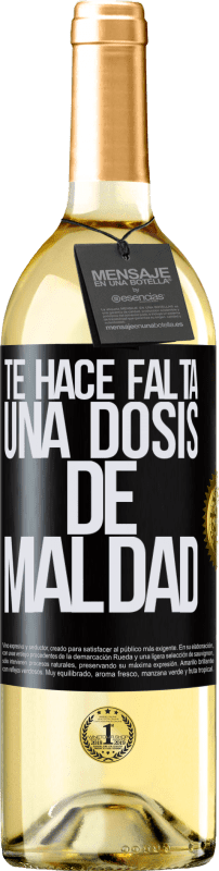 29,95 € Envío gratis | Vino Blanco Edición WHITE Te hace falta una dosis de maldad Etiqueta Negra. Etiqueta personalizable Vino joven Cosecha 2025 Verdejo