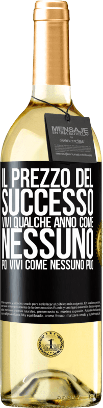 29,95 € | Vino bianco Edizione WHITE Il prezzo del successo. Vivi qualche anno come nessuno, poi vivi come nessuno può Etichetta Nera. Etichetta personalizzabile Vino giovane Raccogliere 2025 Verdejo