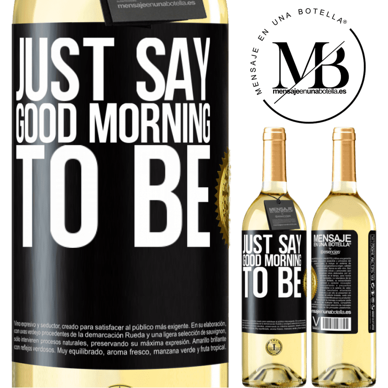29,95 € Free Shipping | White Wine WHITE Edition Just say Good morning to be Black Label. Customizable label Young wine Harvest 2022 Verdejo