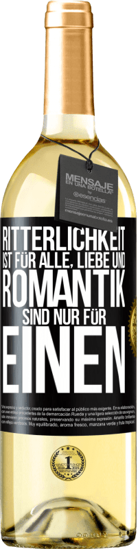 29,95 € Kostenloser Versand | Weißwein WHITE Ausgabe Ritterlichkeit ist für alle, Liebe und Romantik sind nur für einen Schwarzes Etikett. Anpassbares Etikett Junger Wein Ernte 2023 Verdejo