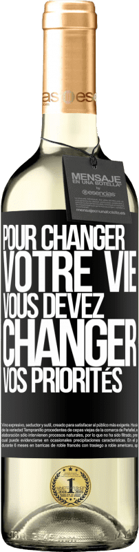 29,95 € | Vin blanc Édition WHITE Pour changer votre vie, vous devez changer vos priorités Étiquette Noire. Étiquette personnalisable Vin jeune Récolte 2024 Verdejo