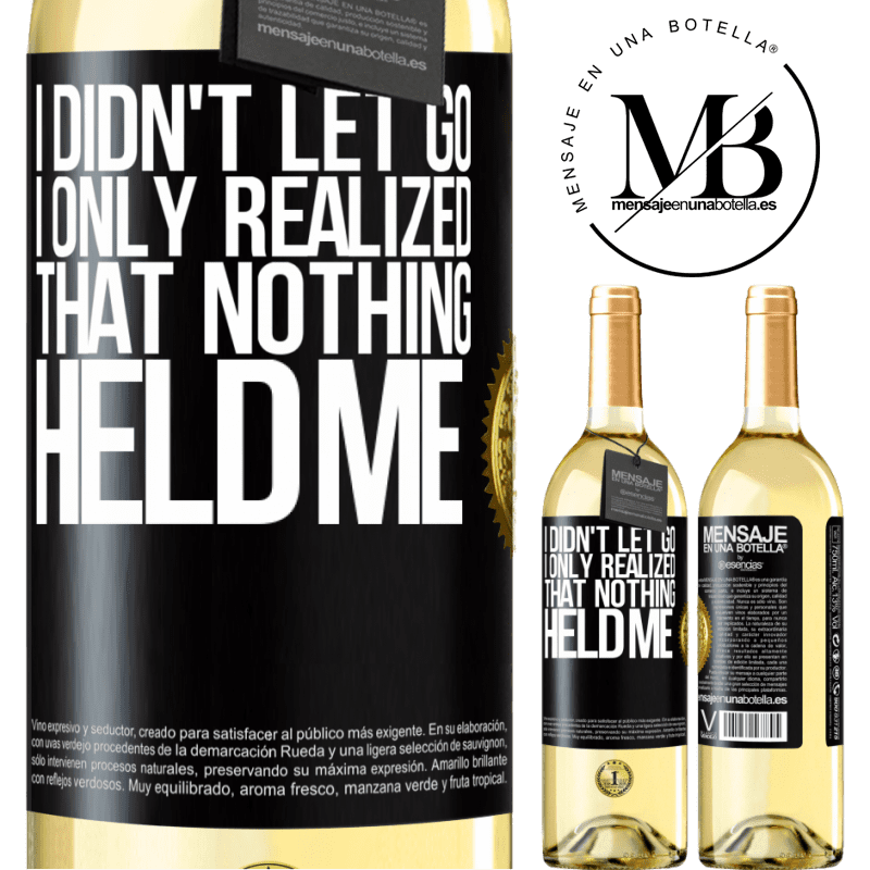 29,95 € Free Shipping | White Wine WHITE Edition I didn't let go, I only realized that nothing held me Black Label. Customizable label Young wine Harvest 2022 Verdejo