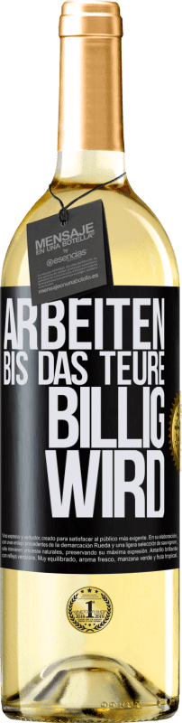 29,95 € | Weißwein WHITE Ausgabe Arbeiten, bis das Teure billig wird Schwarzes Etikett. Anpassbares Etikett Junger Wein Ernte 2023 Verdejo