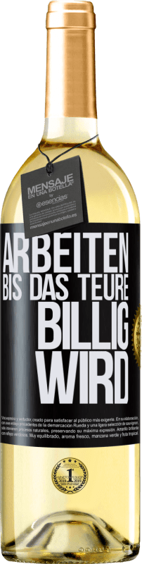 29,95 € | Weißwein WHITE Ausgabe Arbeiten, bis das Teure billig wird Schwarzes Etikett. Anpassbares Etikett Junger Wein Ernte 2024 Verdejo