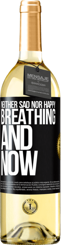 29,95 € Free Shipping | White Wine WHITE Edition Neither sad nor happy. Breathing and now Black Label. Customizable label Young wine Harvest 2024 Verdejo