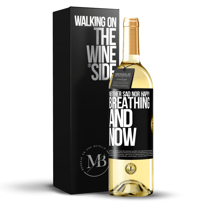 29,95 € Free Shipping | White Wine WHITE Edition Neither sad nor happy. Breathing and now Black Label. Customizable label Young wine Harvest 2025 Verdejo