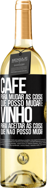 29,95 € | Vinho branco Edição WHITE CAFÉ para mudar as coisas que posso mudar e VINHO para aceitar as coisas que não posso mudar Etiqueta Preta. Etiqueta personalizável Vinho jovem Colheita 2024 Verdejo