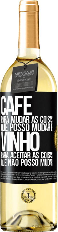 29,95 € Envio grátis | Vinho branco Edição WHITE CAFÉ para mudar as coisas que posso mudar e VINHO para aceitar as coisas que não posso mudar Etiqueta Preta. Etiqueta personalizável Vinho jovem Colheita 2025 Verdejo