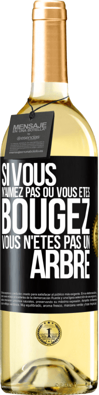 29,95 € | Vin blanc Édition WHITE Si vous n'aimez pas où vous êtes, bougez, vous n'êtes pas un arbre Étiquette Noire. Étiquette personnalisable Vin jeune Récolte 2024 Verdejo