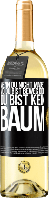 29,95 € | Weißwein WHITE Ausgabe Wenn du nicht magst, wo du bist, beweg dich, du bist kein Baum Schwarzes Etikett. Anpassbares Etikett Junger Wein Ernte 2024 Verdejo