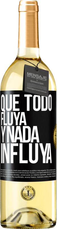 29,95 € | Vino Blanco Edición WHITE Que todo fluya y nada influya Etiqueta Negra. Etiqueta personalizable Vino joven Cosecha 2025 Verdejo