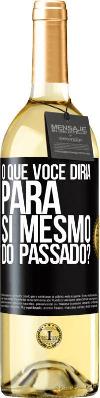 29,95 € Envio grátis | Vinho branco Edição WHITE o que você diria para si mesmo do passado? Etiqueta Preta. Etiqueta personalizável Vinho jovem Colheita 2025 Verdejo