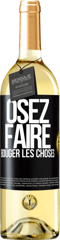 29,95 € | Vin blanc Édition WHITE Osez faire bouger les choses Étiquette Noire. Étiquette personnalisable Vin jeune Récolte 2023 Verdejo