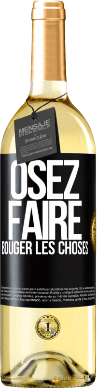 29,95 € | Vin blanc Édition WHITE Osez faire bouger les choses Étiquette Noire. Étiquette personnalisable Vin jeune Récolte 2024 Verdejo