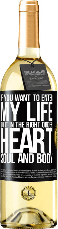 29,95 € | White Wine WHITE Edition If you want to enter my life, do it in the right order: heart, soul and body Black Label. Customizable label Young wine Harvest 2023 Verdejo
