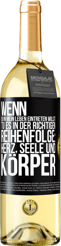 29,95 € | Weißwein WHITE Ausgabe Wenn du in mein Leben eintreten willst, tu es in der richtigen Reihenfolge: Herz, Seele und Körper Schwarzes Etikett. Anpassbares Etikett Junger Wein Ernte 2024 Verdejo