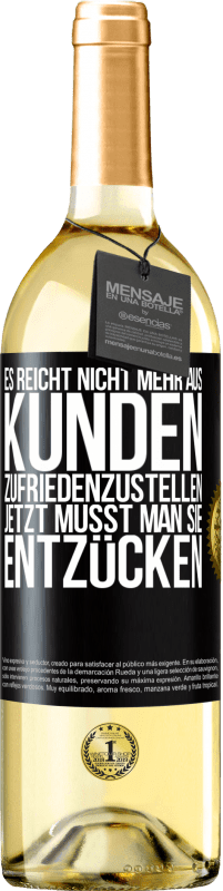 Kostenloser Versand | Weißwein WHITE Ausgabe Es reicht nicht mehr aus, Kunden zufriedenzustellen. Jetzt musst man sie entzücken Schwarzes Etikett. Anpassbares Etikett Junger Wein Ernte 2025 Verdejo