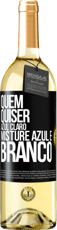 29,95 € | Vinho branco Edição WHITE Quem quiser azul claro, misture azul e branco Etiqueta Preta. Etiqueta personalizável Vinho jovem Colheita 2025 Verdejo