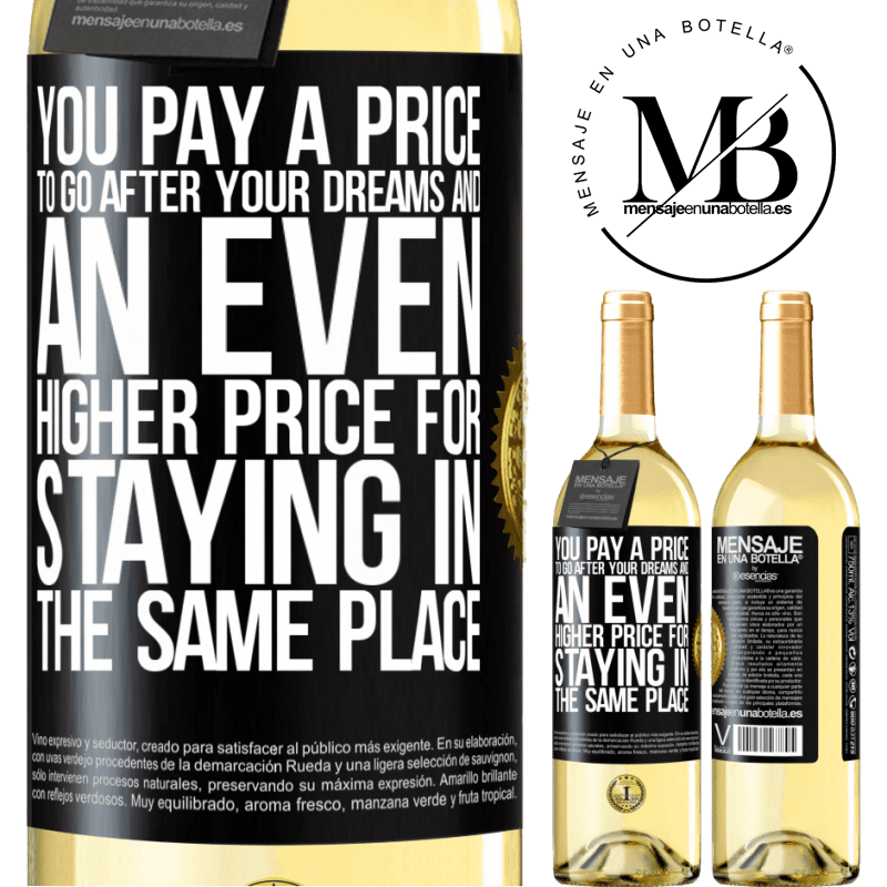29,95 € Free Shipping | White Wine WHITE Edition You pay a price to go after your dreams, and an even higher price for staying in the same place Black Label. Customizable label Young wine Harvest 2022 Verdejo