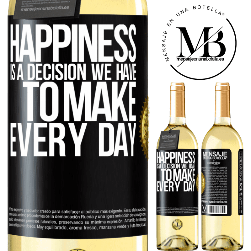 29,95 € Free Shipping | White Wine WHITE Edition Happiness is a decision we have to make every day Black Label. Customizable label Young wine Harvest 2022 Verdejo