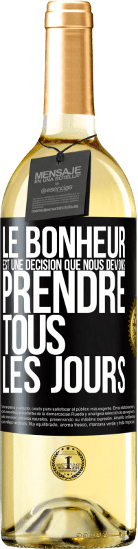 29,95 € | Vin blanc Édition WHITE Le bonheur est une décision que nous devons prendre tous les jours Étiquette Noire. Étiquette personnalisable Vin jeune Récolte 2024 Verdejo